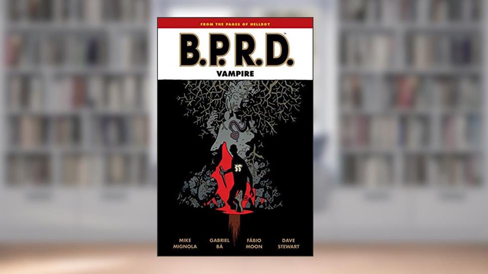 B.P.R.D.: Vampire (Second Edition), written by Mike Mignola; Gabriel Ba; Fabio Moon