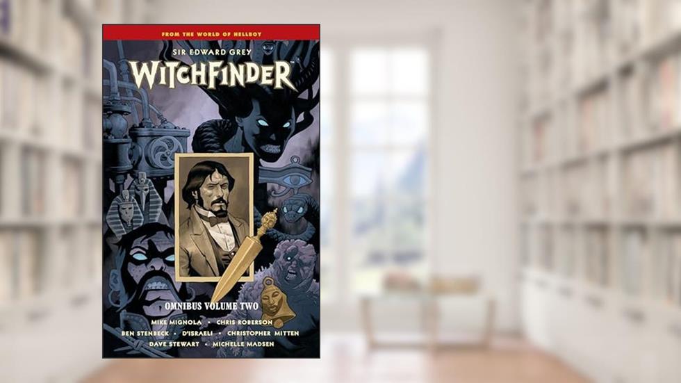 Witchfinder Omnibus Volume 2, written by Mike Mignola; Chris Roberson