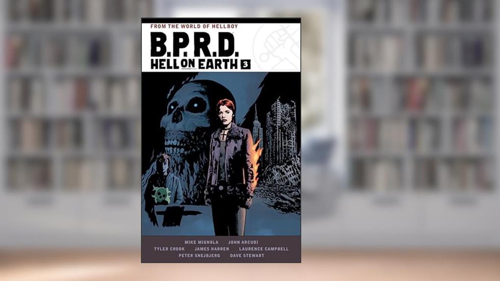 B.P.R.D. Hell on Earth Volume 3, written by Mike Mignola; John Arcudi