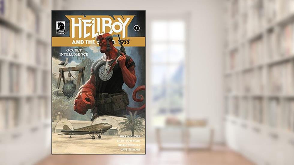 Hellboy and the B.P.R.D.: 1955--Occult Intelligence #1, written by Mike Mignola; Chris Roberson