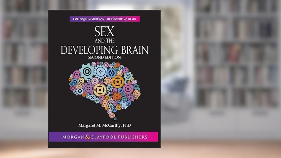 Sex and the Developing Brain: Second Edition (Colloquium the Developing Brain), written by Margaret M McCarthy