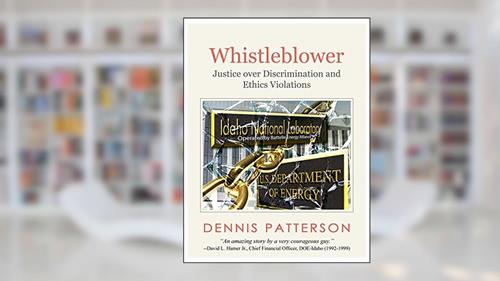 Cover from Whistleblower: Justice over Discrimination and Ethics Violations (Human Resources Ethics and Concerns Book 1), written by Dennis Patterson