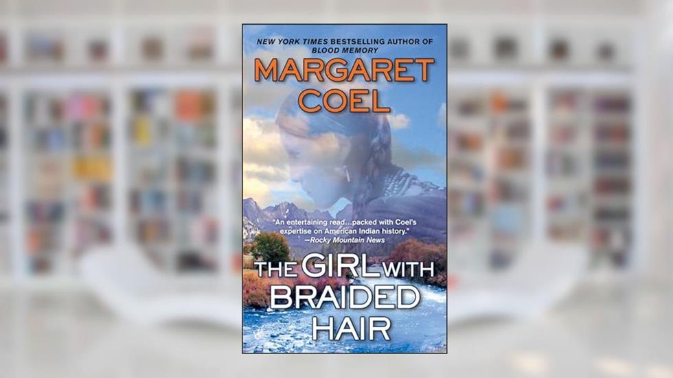 The Girl with Braided Hair (A Wind River Reservation Mystery), written by Margaret Coel
