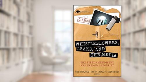 Cover from Whistleblowers, Leaks, and the Media: The First Amendment and National Security, written by Paul Rosenzweig; Timothy J. McNulty; Ellen Shearer