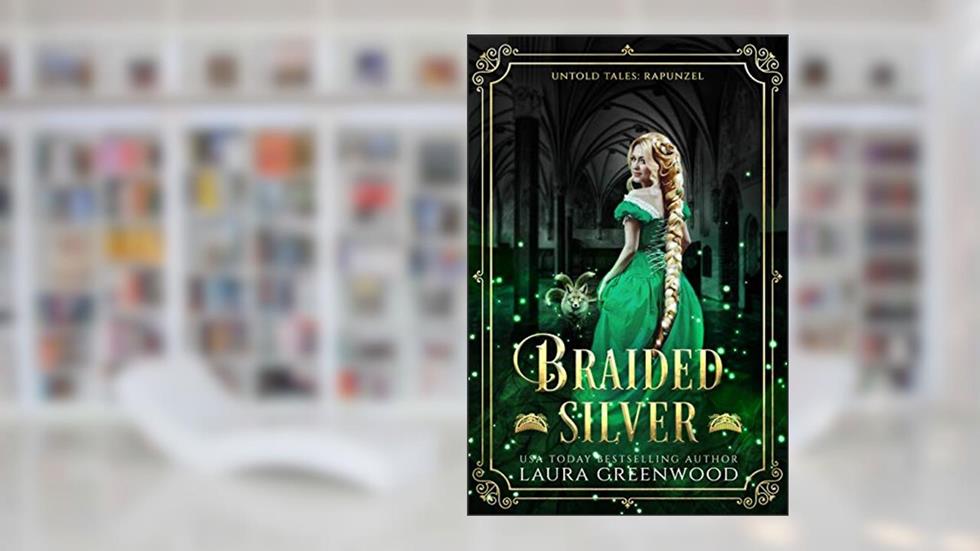 Braided Silver (Untold Tales Book 3), written by Laura Greenwood; Once Upon A Fairy Tale Night