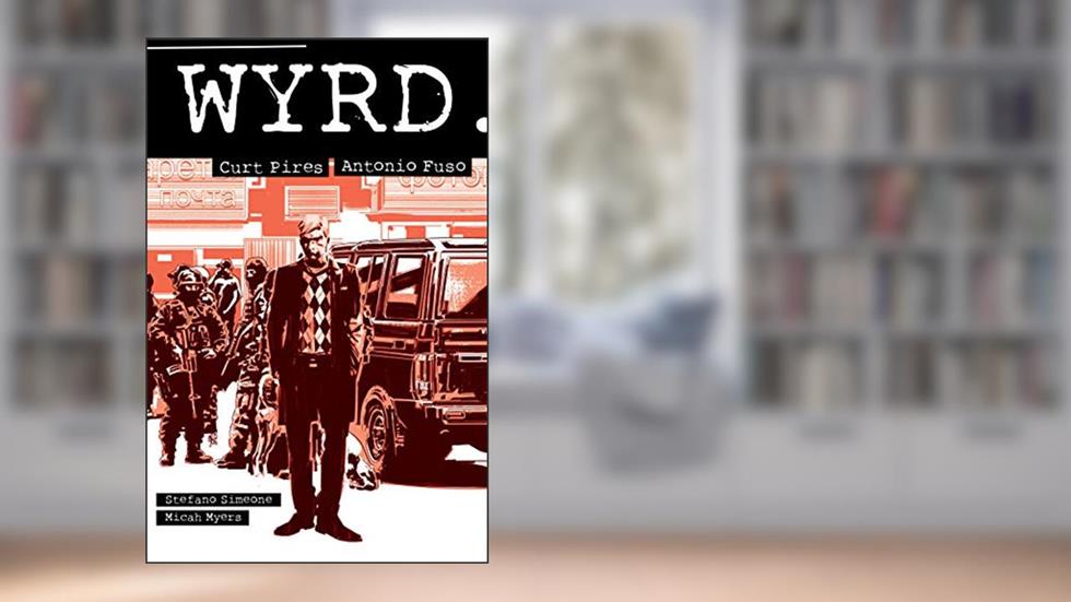 Wyrd, written by Curt Pires