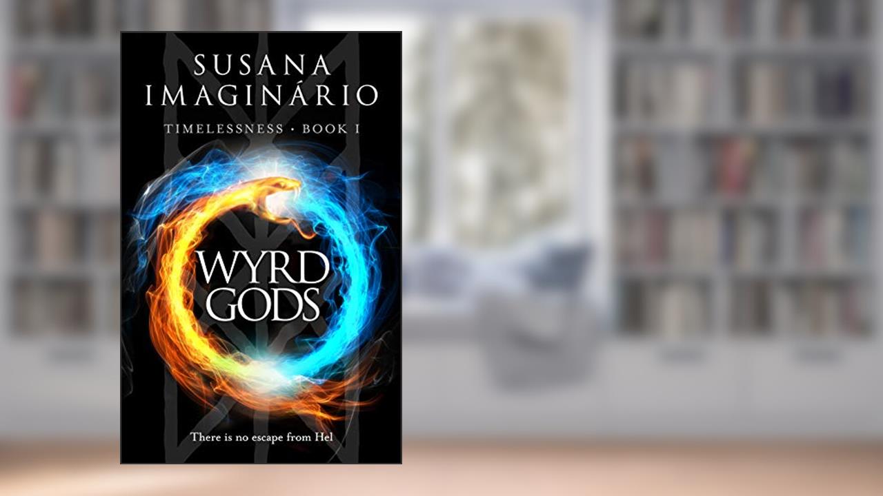 Wyrd Gods (Timelessness Book 1), written by Susana Imaginário