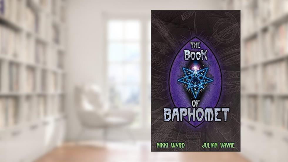The Book of Baphomet, written by Julian Vayne; Nikki Wyrd