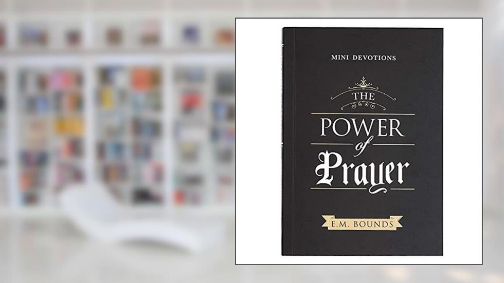 Mini Devotions The Power of Prayer - 180 Concise, Practical, and Powerful Devotions on the Power of Prayer, Softcover Gift Book for Men and Women, written by E. M. Bounds