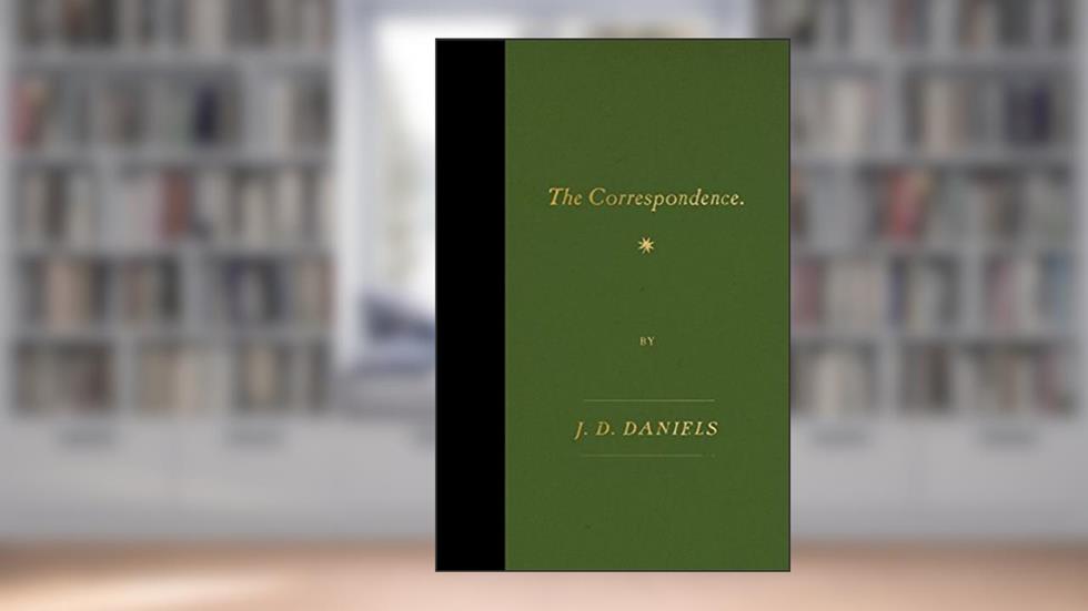 The Correspondence: Essays, written by J. D. Daniels