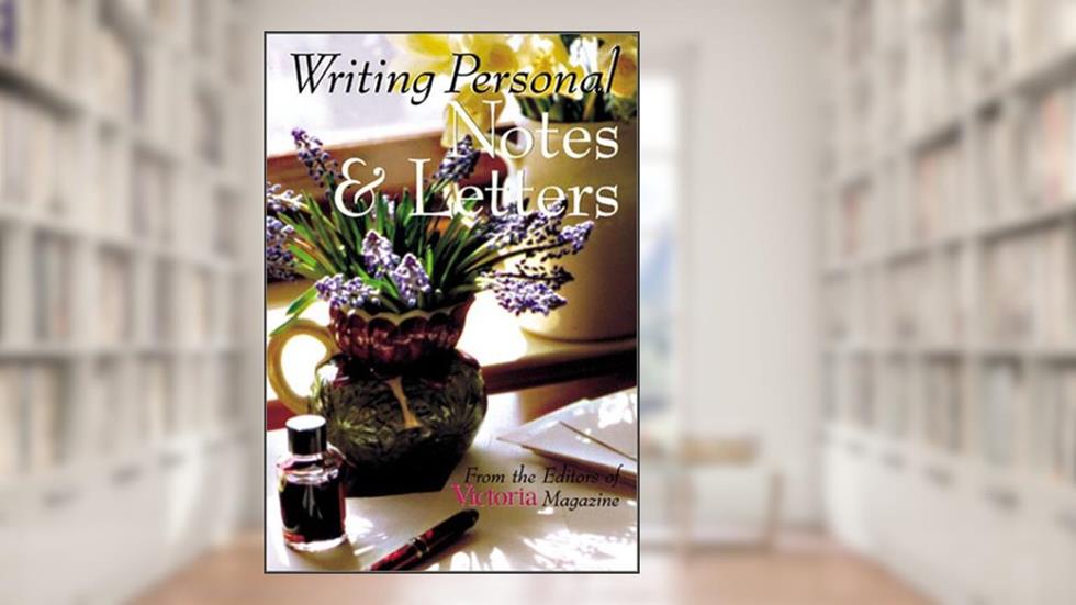 Writing Personal Notes & Letters, written by Editors of Victoria Magazine