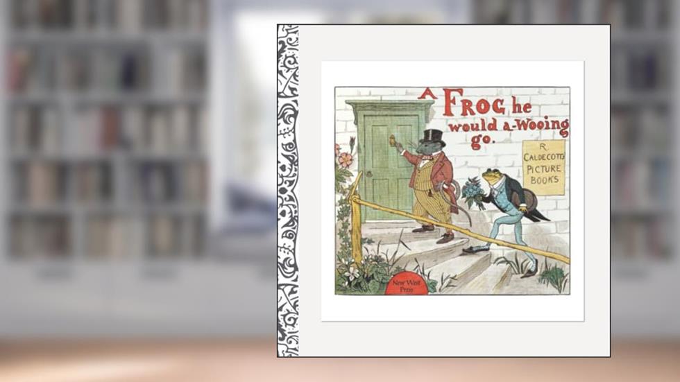 A Frog He Would a-Wooing Go: Part of the Caldecott Picture Book Series, written by Randolph Caldecott