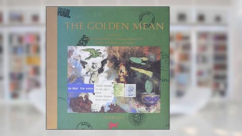 Cover from The Golden Mean: In Which the Extraordinary Correspondence of Griffin & Sabine Concludes (Griffin and Sabine), written by Nick Bantock