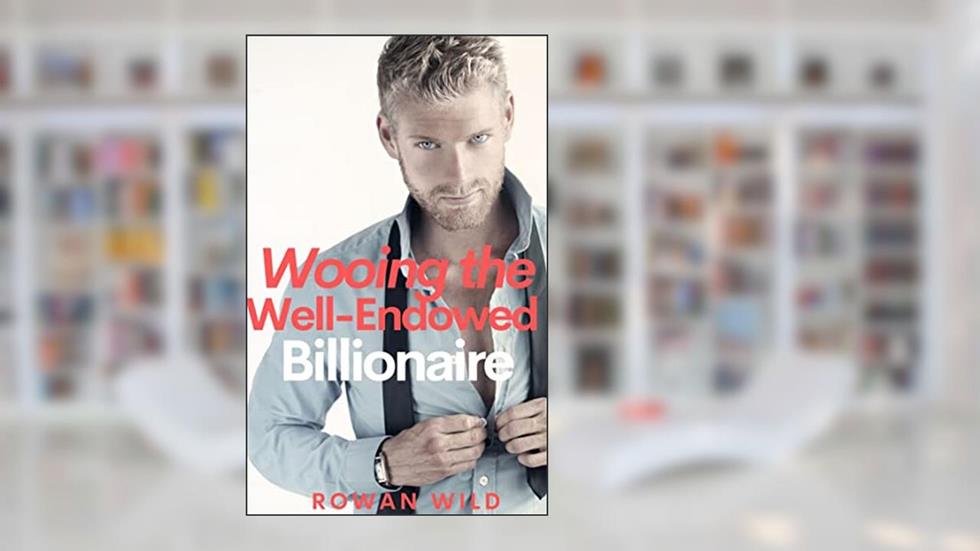 Wooing the Well-Endowed Billionaire: Straight to Gay S2G Seduction, written by Rowan Wild