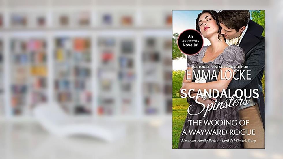 The Wooing of a Wayward Rogue (Scandalous Spinsters Book 7), written by Emma Locke