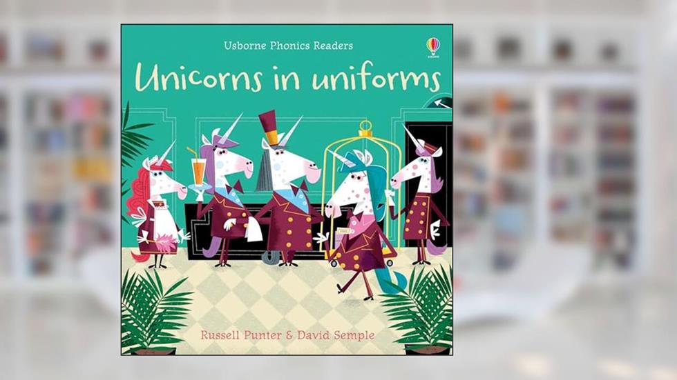Unicorns in Uniforms, written by Russell Punter; David Semple