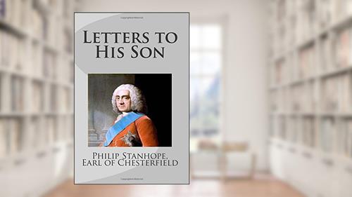 Cover from Letters to His Son, written by Stanhope, Earl of Chesterfield, Philip
