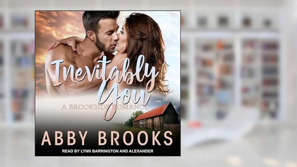 Inevitably You (The Brookside Romance Series) (A Brookside Romance), written by Abby Brooks