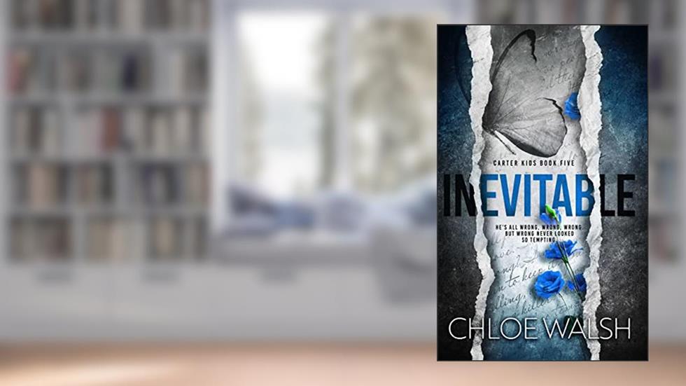 Inevitable: Carter Kids #5, written by Chloe Walsh