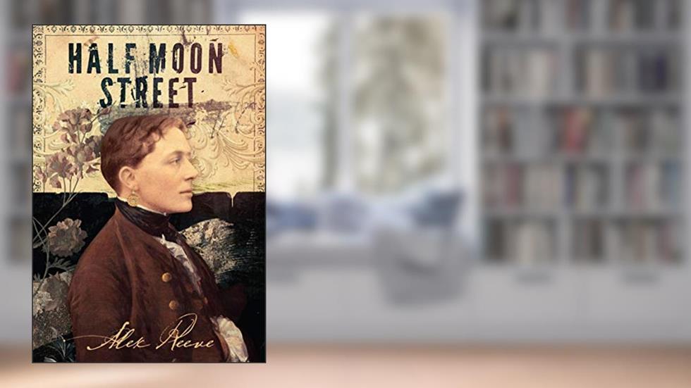 Half Moon Street (The Leo Stanhope Cases Book 1), written by Alex Reeve