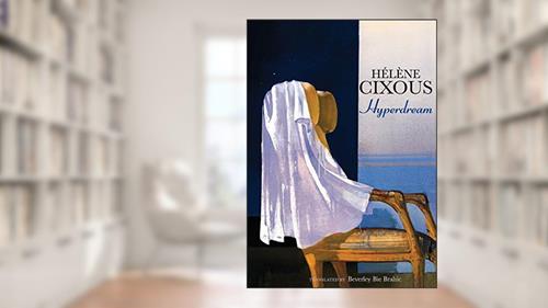 Cover from Hyperdream, written by Hélène Cixous