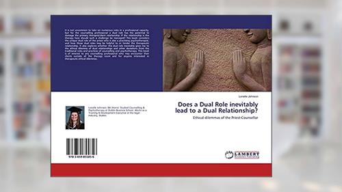 Cover from Does a Dual Role inevitably lead to a Dual Relationship?: Ethical dilemmas of the Priest-Counsellor, written by Lonelle Johnson