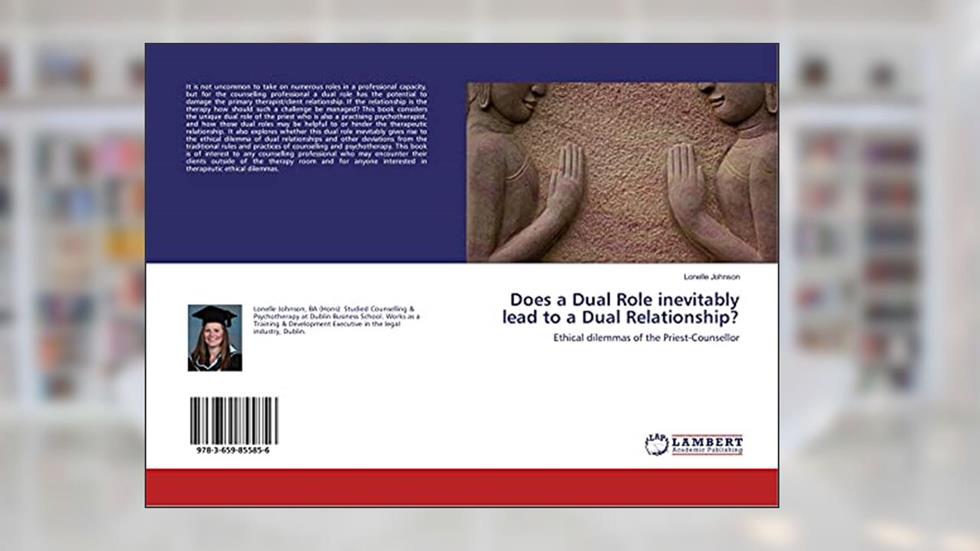 Does a Dual Role inevitably lead to a Dual Relationship?: Ethical dilemmas of the Priest-Counsellor, written by Lonelle Johnson