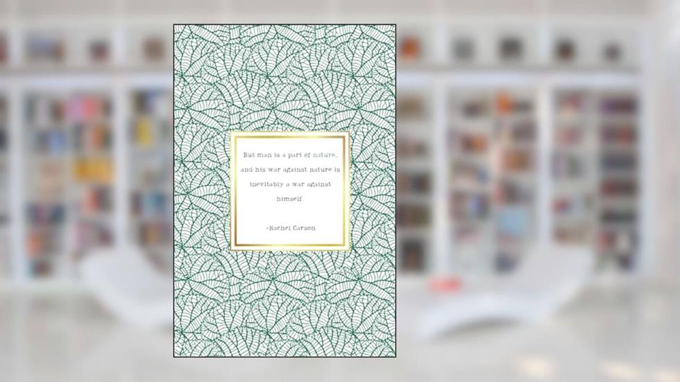 But man is a part of nature, and his war against nature is inevitably a war against himself. - Rachel Carson: Words to Live By Journal, written by PrettyDarkLit