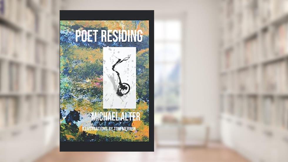 Poet Residing, written by Michael Alter