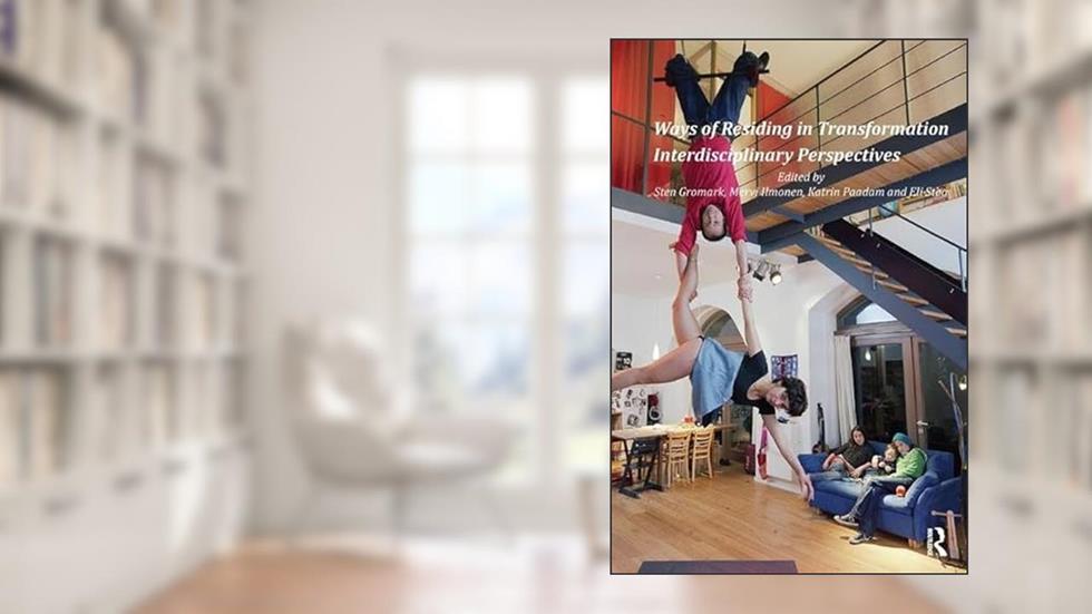 Ways of Residing in Transformation: Interdisciplinary Perspectives, written by Sten Gromark