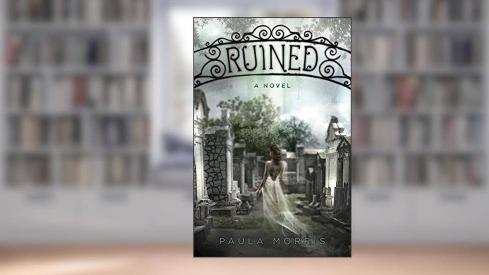 Ruined: A Novel, written by Paula Morris
