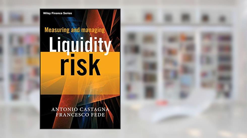 Measuring and Managing Liquidity Risk, written by Antonio Castagna; Francesco Fede