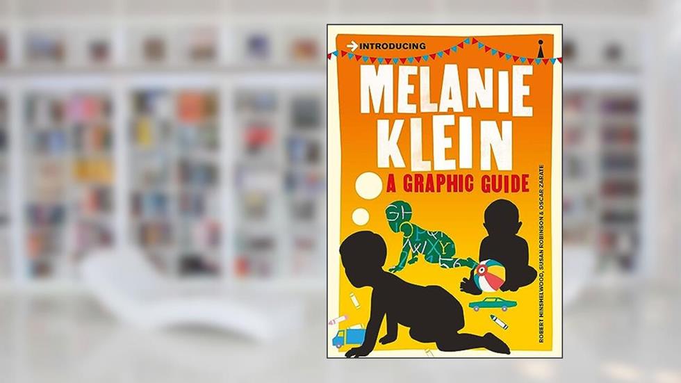 Introducing Melanie Klein: A Graphic Guide (Graphic Guides), written by R. D. Hinshelwood; Susan Robinson