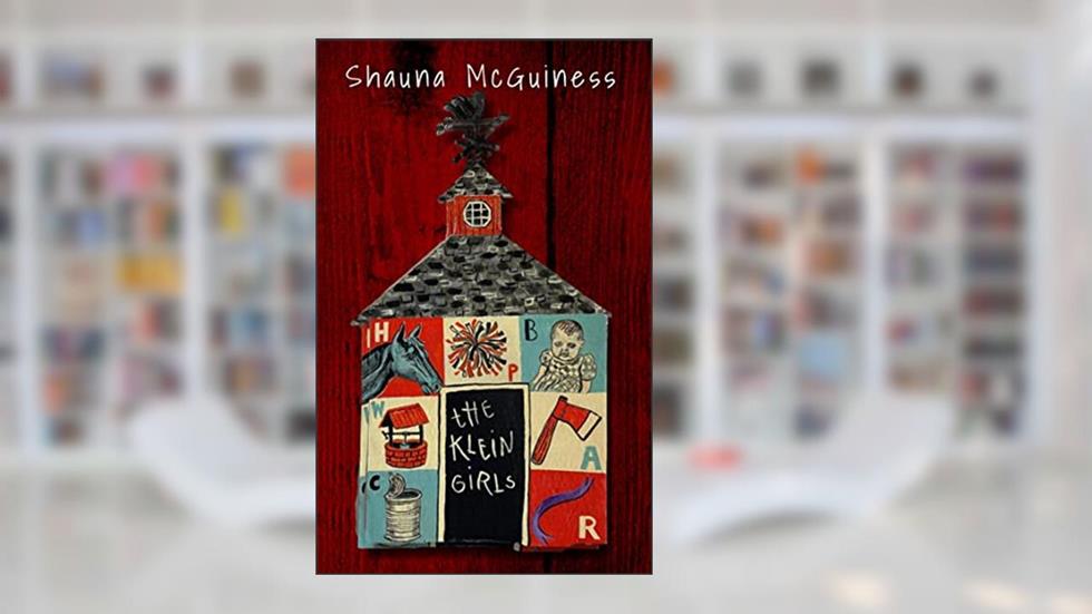 The Klein Girls, written by Shauna McGuiness