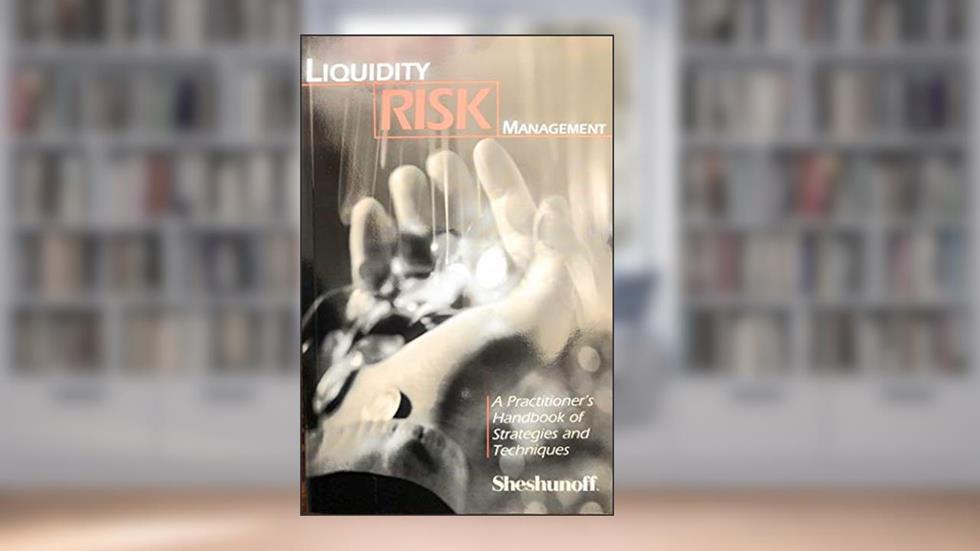 Liquidity Risk Management, written by Leonard M. Matz