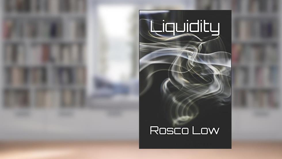 Liquidity, written by Rosco Low