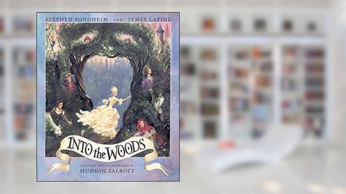 Cover from Into the Woods, written by Stephen Sondheim; James Lapine
