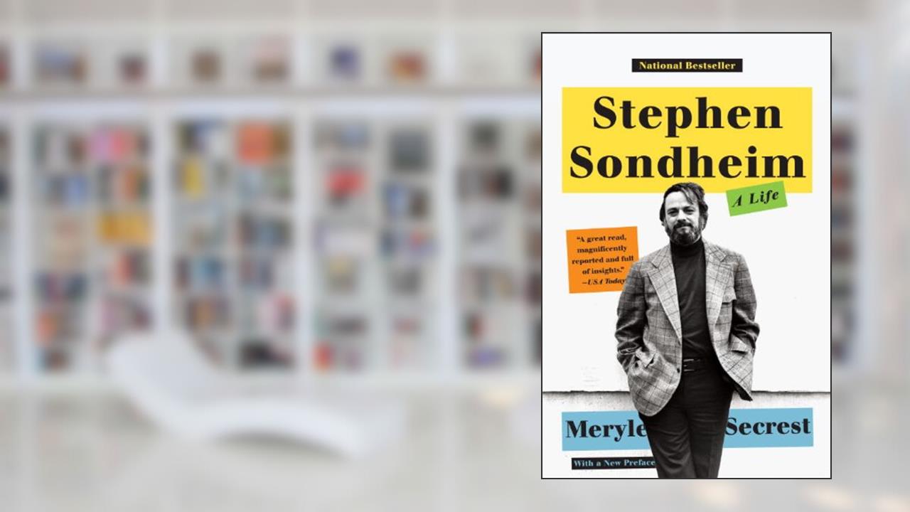 Stephen Sondheim: A Life, written by Meryle Secrest