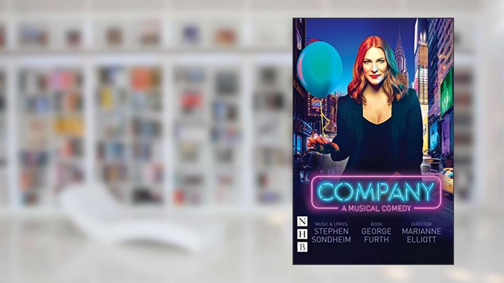 Company: The Complete Revised Book and Lyrics, written by Stephen Sondheim; George Furth