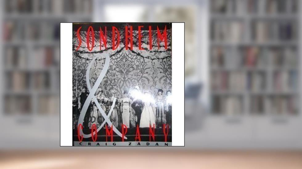 Sondheim & Company, written by Craig Zadan
