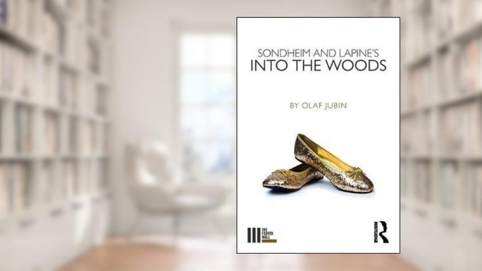 Sondheim and Lapine's Into the Woods (The Fourth Wall), written by Olaf Jubin