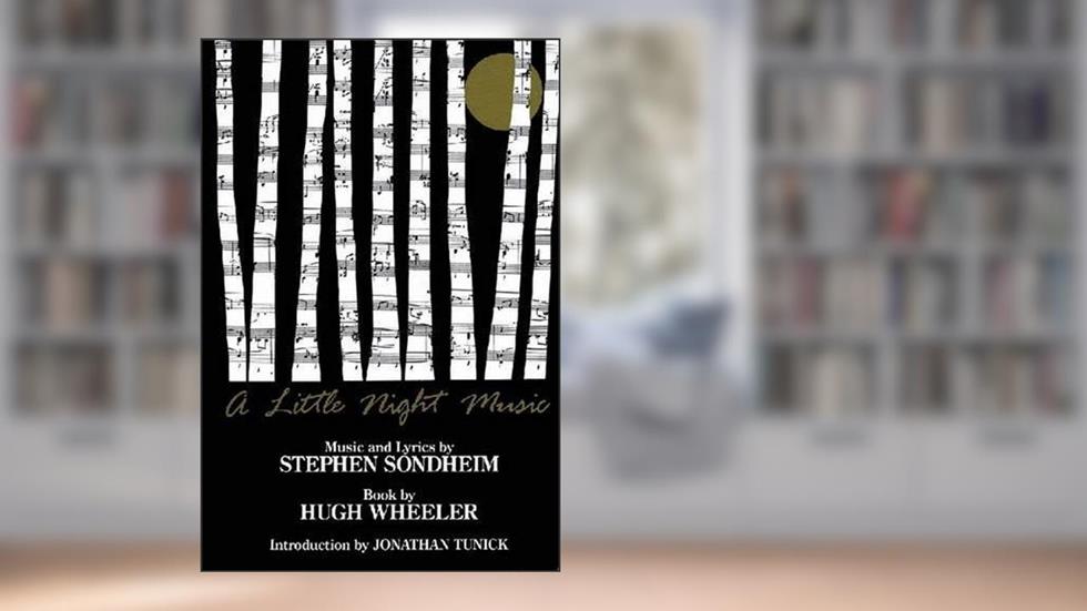 A Little Night Music (Libretto), written by Stephen Sondheim; Hugh Wheeler