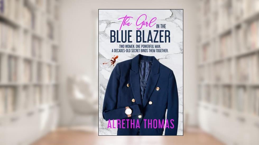 The Girl in the Blue Blazer, written by Alretha Thomas