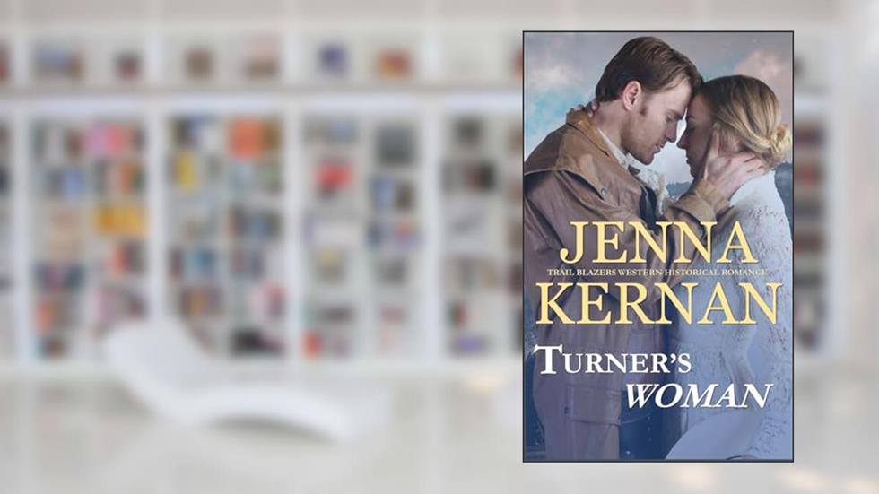 Turner's Woman (Trail Blazers), written by Jenna Kernan