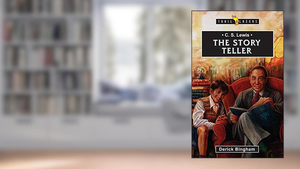 C.S. Lewis: The Story Teller (Trail Blazers), written by Derick Bingham