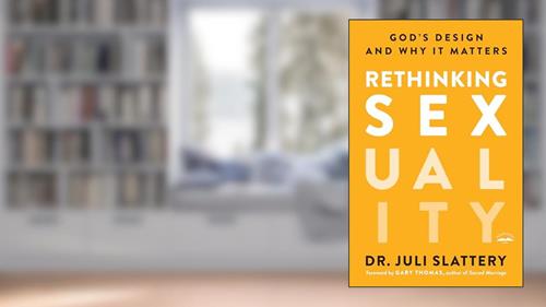 Cover from Rethinking Sexuality: God's Design and Why It Matters, written by Dr. Juli Slattery
