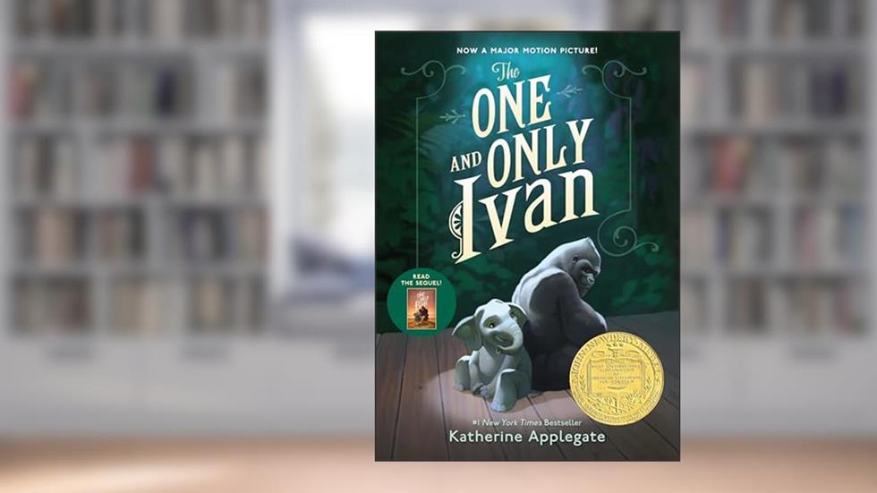 The One and Only Ivan, written by Katherine Applegate