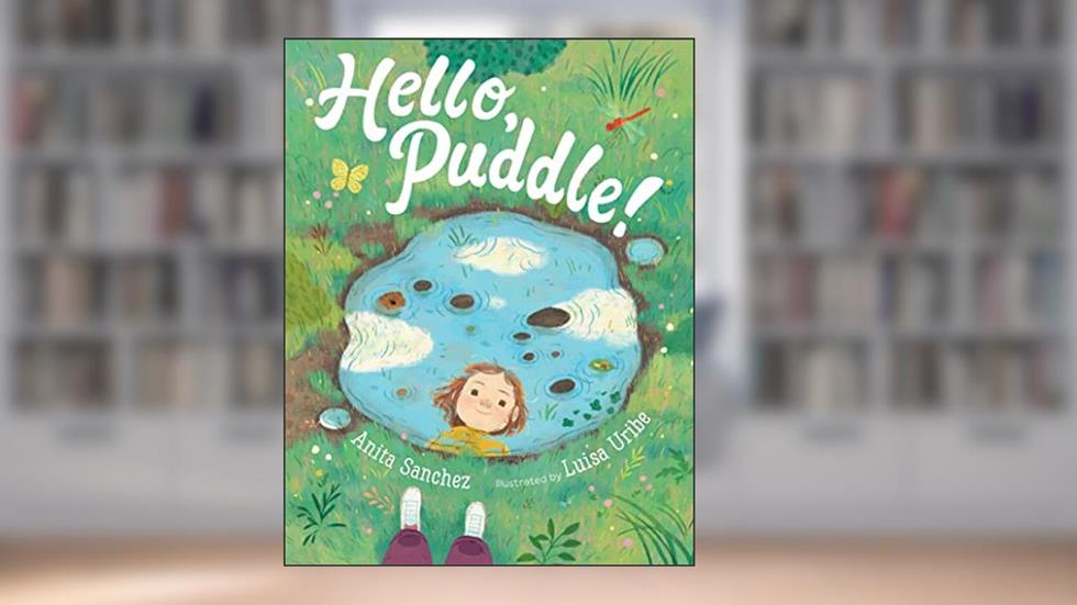 Hello, Puddle!, written by Anita Sanchez