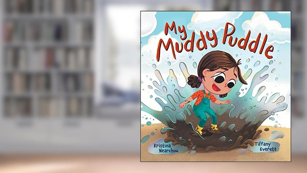 My Muddy Puddle, written by Kristina Nearchou