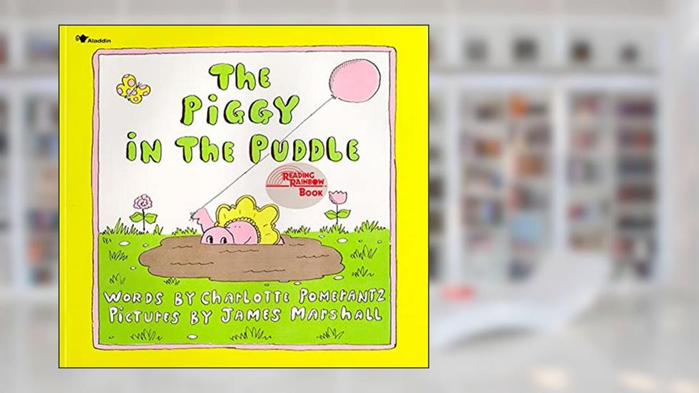 The Piggy in the Puddle (Reading Rainbow Books), written by Charlotte Pomerantz